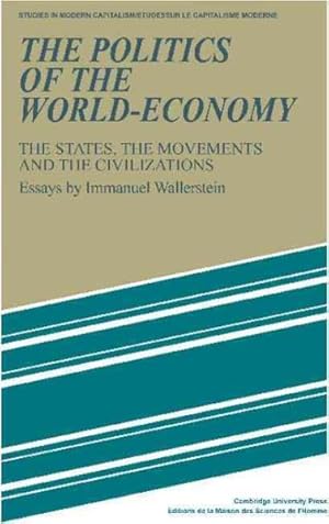 Imagen del vendedor de Politics of the World-Economy the States the Movements and the Civilizations a la venta por GreatBookPrices