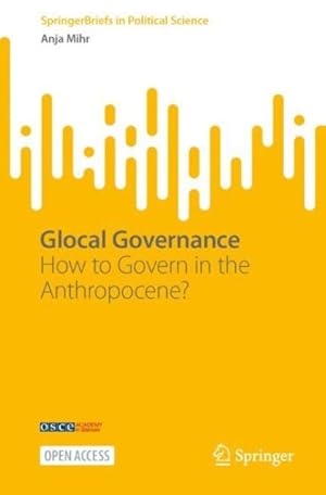 Immagine del venditore per Glocal Governance : How to Govern in the Anthropocene? venduto da GreatBookPrices