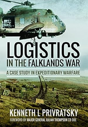 Seller image for Logistics in the Falklands War: A Case Study in Expeditionary Warfare by Privratsky, Kenneth L [Paperback ] for sale by booksXpress