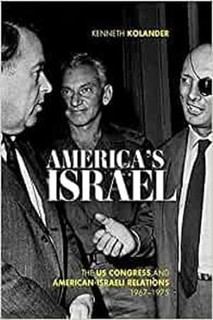 Seller image for America's Israel: The US Congress and American-Israeli Relations, 1967â  1975 (Studies In Conflict Diplomacy Peace) by Kolander, Kenneth [Paperback ] for sale by booksXpress
