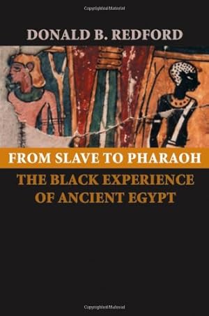 Bild des Verkufers fr From Slave to Pharaoh: The Black Experience of Ancient Egypt by Redford, Donald B. [Paperback ] zum Verkauf von booksXpress