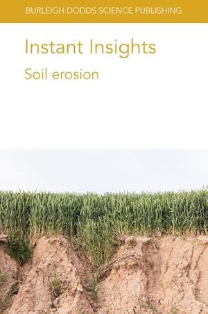 Imagen del vendedor de Instant Insights: Soil erosion (Burleigh Dodds Science: Instant Insights, 54) by Rickson, Professor Jane, Bakshi, Dr Santanu, Banik, Dr Chumki, He, Dr Zhenli, Rickson, Prof R. J., Dowdeswell Downey, Dr E., Alegbeleye, Dr G., Cooper, Dr S. E., Amado, Prof Telmo Jorge Carneiro, Crusciol, Dr Carlos Alexandre Costa, da Costa, Dr Claudio Hideo Martins, dos Anjos Leal, Dr Ot ¡vio, Pott, Dr Luan Pierre [Paperback ] a la venta por booksXpress