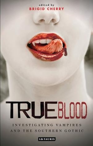 Immagine del venditore per True Blood : Investigating Vampires and Southern Gothic venduto da GreatBookPrices