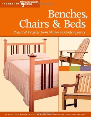 Bild des Verkufers fr Benches, Chairs and Beds: Practical Projects from Shaker to Contemporary (Best of Woodworker's Journal) by Marshall, Chris, Woodworker's Journal, English, John, Inman, Chris, White, Rick, Bagnall, Ralph, Larson, David, Wood, Greg, Jacobson, Jim, Shepherd, Stephen, Jackson, Lili, Kieffer, Bruce [Paperback ] zum Verkauf von booksXpress