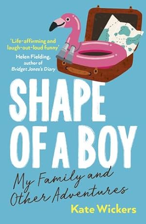Imagen del vendedor de Shape of a Boy: Family life lessons in far flung places by Wickers, Kate [Paperback ] a la venta por booksXpress