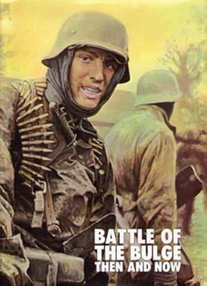 Imagen del vendedor de Battle of the Bulge: Then and Now by Pallud, Jean-Paul [Hardcover ] a la venta por booksXpress