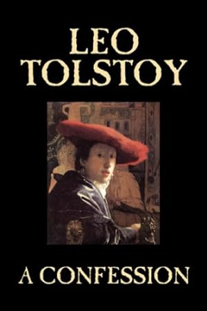 Imagen del vendedor de A Confession by Leo Tolstoy, Religion, Christian Theology, Philosophy [Soft Cover ] a la venta por booksXpress