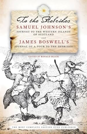 Immagine del venditore per To The Hebrides: Samuel Johnson's Journey to the Western Islands and James Boswell's Journal of a Tour by Johnson, Samuel, Boswell, James [Paperback ] venduto da booksXpress