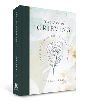 Seller image for The Art of Grieving: Gentle Self-Care Practices to Heal a Broken Heart by Corinne, Laan [Hardcover ] for sale by booksXpress