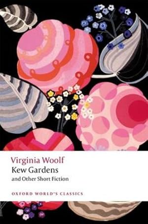 Imagen del vendedor de Kew Gardens and Other Short Fiction (Oxford World's Classics) by Woolf, Virginia, Randall, Bryony, Bradshaw, David [Paperback ] a la venta por booksXpress