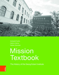 Bild des Verkufers fr Mission Textbook. The History of the Georg Eckert Institute. zum Verkauf von Antiquariat Bergische Bcherstube Mewes