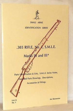 Immagine del venditore per Small Arms Identification Series - .303 Rifle, No. 1, S.M.L.E. Marks III and III* venduto da James Hulme Books