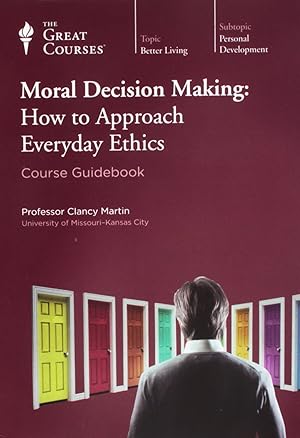 Moral Decision Making: How to Approach Everyday Ethics (The Great Courses) CD