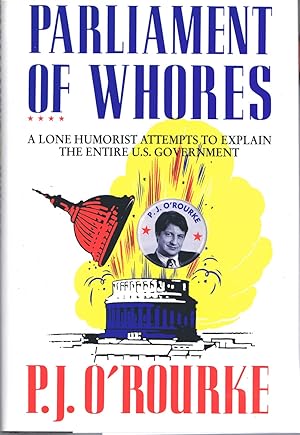 Image du vendeur pour Parliament of Whores: A Lone Humorist Attempts to Explain the Entire U.S. Government mis en vente par Round Table Books, LLC