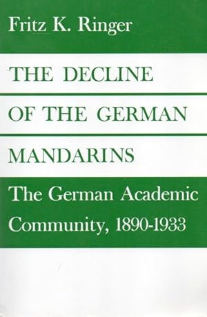 Immagine del venditore per The Decline of the German Mandarins_ The German Academic Community, 1890-1933 venduto da San Francisco Book Company