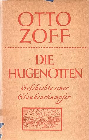 Image du vendeur pour Die Hugenotten : Geschichte eines Glaubenskampfes mis en vente par Auf Buchfhlung