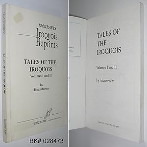 Tales of the Iroquois: Volumes I and II