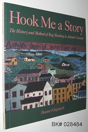 Hook Me a Story: The History and Method of Rug Hooking in Atlantic Canada