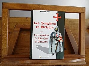 LES TEMPLIERS et les Hospitaliers de Saint-Jean de Jérusalem dits Chevaliers de Malte EN BRETAGNE