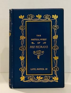 The Poetical Works of Mrs. Hemans: With Memoir, Explanatory Notes, etc.