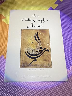 La Calligraphie Arabe (French Edition)