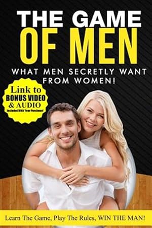 Bild des Verkufers fr What Men Secretly Want from Women : Link to Bonus Video and Audio Included With Your Purchase! zum Verkauf von GreatBookPrices