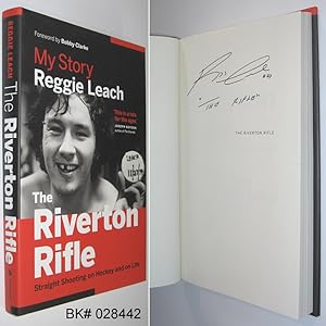 The Riverton Rifle: Straight Shooting on Hockey and on Life, My Story SIGNED