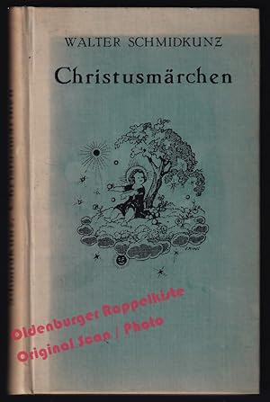 Christusmärchen (1928) - Schmidkunz, Walter