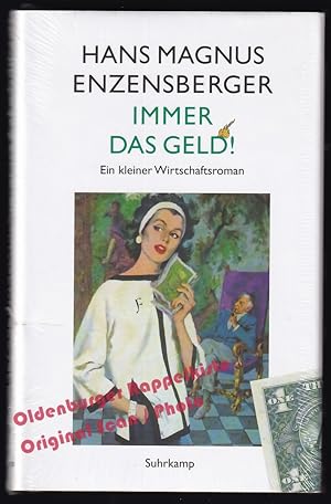 Seller image for Immer das Geld! Ein kleiner Wirtschaftsroman * OVP * - Enzensberger, Hans Magnus for sale by Oldenburger Rappelkiste