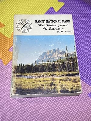 Bild des Verkufers fr Banff National Park: how nature carved its splendour zum Verkauf von Earthlight Books