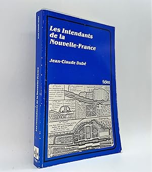 Image du vendeur pour Les intendants de la Nouvelle-France mis en vente par Librairie Orphe