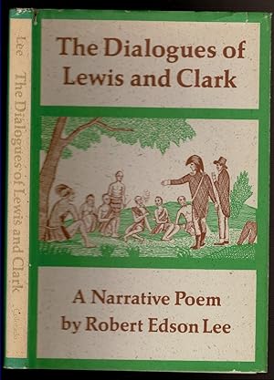 Bild des Verkufers fr THE DIALOGUES OF LEWIS AND CLARK A Narrative Poem. zum Verkauf von Circle City Books