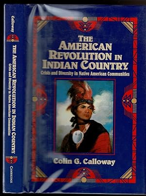 Bild des Verkufers fr THE AMERICAN REVOLUTION IN INDIAN COUNTRY Crisis and Diversity in Native American Communities. zum Verkauf von Circle City Books