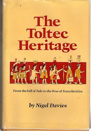Bild des Verkufers fr The Toltec Heritage: From the Fall of Tula to the Rise of Tenochtitlan (ivilization of the American Indian Series) zum Verkauf von Dorley House Books, Inc.