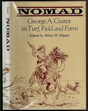 Imagen del vendedor de NOMAD: GEORGE A. CUSTER IN Turf, Field and Farm. a la venta por Circle City Books