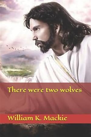 Seller image for There Were Two Wolves for sale by GreatBookPrices
