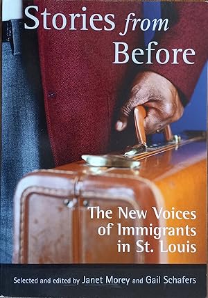 Seller image for Stories from Before: The New Voices of Immigrants in St. Louis for sale by The Book House, Inc.  - St. Louis