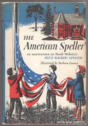 Imagen del vendedor de American Speller: An Adaptation of Noah Webster's Blue-Backed Speller. a la venta por Grendel Books, ABAA/ILAB