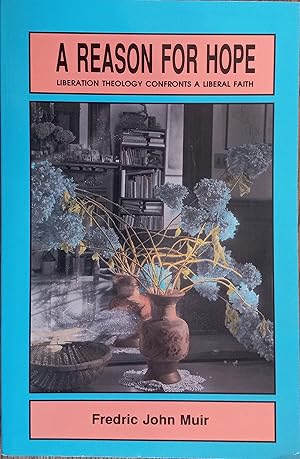 Immagine del venditore per A Reason For Hope: Liberation Theology Confronts a Liberal Faith venduto da The Book House, Inc.  - St. Louis