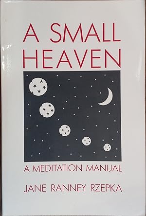 Imagen del vendedor de A Small Heaven: A Meditation Manual a la venta por The Book House, Inc.  - St. Louis