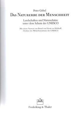 Das Naturerbe der Menschheit. Landschaften und Naturschätze unter dem Schutz der UNESCO.