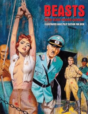Seller image for Beasts Of The Blood-Stained Jackboot: Illustrated WW2 Pulp Fiction For Men (Pulp Mayhem Special Editions) [Paperback ] for sale by booksXpress