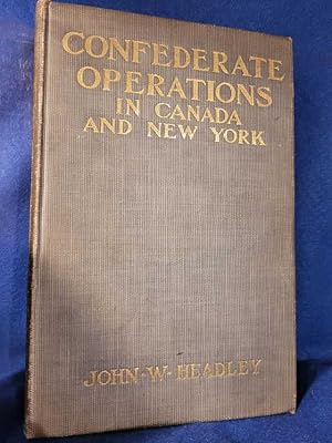 Seller image for Confederate Operations in Canada and New York for sale by Archer's Used and Rare Books, Inc.