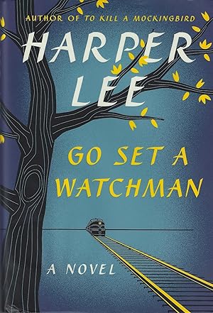 Bild des Verkufers fr Go Set a Watchman: A Novel zum Verkauf von ELK CREEK HERITAGE BOOKS (IOBA)