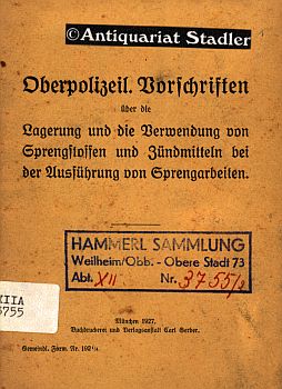 Immagine del venditore per Oberpolizeiliche Vorschriften ber die Lagerung und die Verwendung von Sprengstoffen und Zndmitteln bei der Ausfhrung von Sprengarbeiten. Gemeindl. Form Nr. 192 1\4. venduto da Antiquariat im Kloster