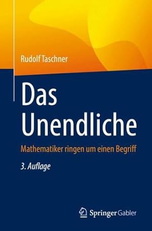 Seller image for Das Unendliche: Mathematiker ringen um einen Begriff (German Edition) by Taschner, Rudolf [Paperback ] for sale by booksXpress