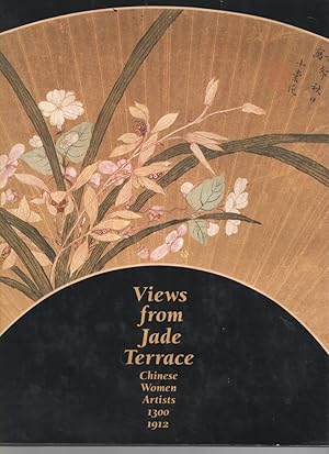 Seller image for Views from Jade Terrace Chinese Women Artists 1300 - 1912 for sale by Sweet Beagle Books