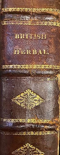 The Britioh Herbal: An history of plants and trees, natives of Britain, cultivated for use, or ra...