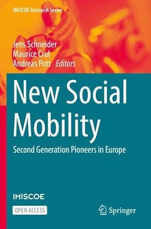 Immagine del venditore per New Social Mobility: Second Generation Pioneers in Europe (IMISCOE Research Series) [Paperback ] venduto da booksXpress