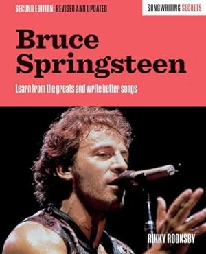 Imagen del vendedor de Bruce Springsteen: Songwriting Secrets, Revised and Updated by Rooksby, Rikky [Paperback ] a la venta por booksXpress